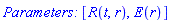 `Parameters: `[R(t, r), E(r)]