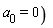 "a[0]=0) "