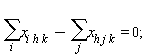 sum(x[i*h*k], i)-(sum(x[h*j*k], j)) = 0;