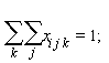 sum(sum(x[i*j*k], j), k) = 1;
