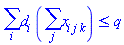 sum(d[i]*(sum(x[i*j*k], j)), i) <= q