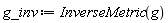 g_inv := InverseMetric(g)