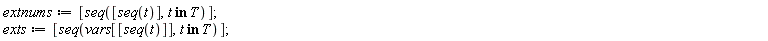 extnums := [seq([seq(t)], `in`(t, T))]; exts := [seq(vars[[seq(t)]], `in`(t, T))]