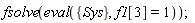 fsolve(eval({Sys}, f1[3] = 1));