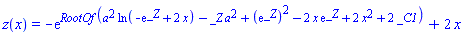 z(x) = -exp(RootOf(a^2*ln(-exp(_Z)+2*x)-_Z*a^2+(exp(_Z))^2-2*x*exp(_Z)+2*x^2+2*_C1))+2*x