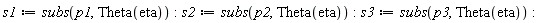 s1 := subs(p1, Theta(eta)):