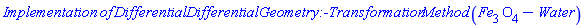 Implementation*of*Differential*DifferentialGeometry:-Transformation*Method*(Fe[3]*O[4]-Water)