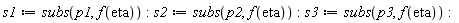 s1 := subs(p1, f(eta)):