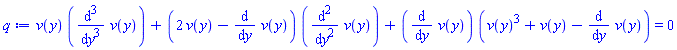 v(y)*(diff(diff(diff(v(y), y), y), y))+(2*v(y)-(diff(v(y), y)))*(diff(diff(v(y), y), y))+(diff(v(y), y))*(v(y)^3+v(y)-(diff(v(y), y))) = 0