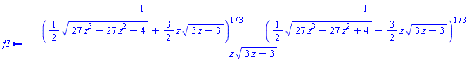 -(1/((1/2)*(27*z^3-27*z^2+4)^(1/2)+(3/2)*z*(3*z-3)^(1/2))^(1/3)-1/((1/2)*(27*z^3-27*z^2+4)^(1/2)-(3/2)*z*(3*z-3)^(1/2))^(1/3))/(z*(3*z-3)^(1/2))