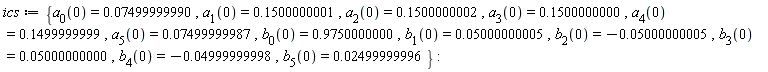 ics := {a[0](0) = 0.7499999990e-1, a[1](0) = .1500000001, a[2](0) = .1500000002, a[3](0) = .1500000000, a[4](0) = .1499999999, a[5](0) = 0.7499999987e-1, b[0](0) = .9750000000, b[1](0) = 0.5000000005e-1, b[2](0) = -0.5000000005e-1, b[3](0) = 0.5000000000e-1, b[4](0) = -0.4999999998e-1, b[5](0) = 0.2499999996e-1}