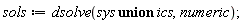 sols := dsolve(`union`(sys, ics), numeric)