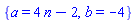 {a = 4*n-2, b = -4}