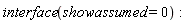 interface(showassumed = 0)