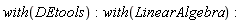 with(DEtools); with(LinearAlgebra)