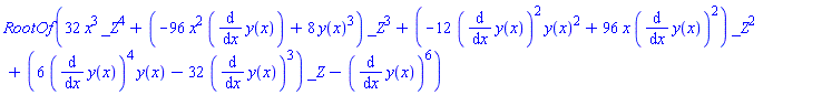 RootOf(32*x^3*_Z^4+(-96*x^2*(diff(y(x), x))+8*y(x)^3)*_Z^3+(-12*(diff(y(x), x))^2*y(x)^2+96*x*(diff(y(x), x))^2)*_Z^2+(6*(diff(y(x), x))^4*y(x)-32*(diff(y(x), x))^3)*_Z-(diff(y(x), x))^6)