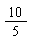 10*(1/5)