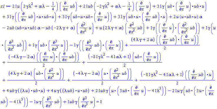 (1/2)*(4*gamma*lambda+2*alpha)*((diff(ub, x)).(diff(u, x)))-ub*(-2*gamma*lambda+alpha)*(diff(diff(u, x), x))+u*(2*gamma*lambda+alpha)*(diff(diff(ub, x), x))+(3*I)*gamma*(`.`(ub, diff(u, x), ub, u))+(3*I)*gamma*(`.`(diff(ub, x), u, ub, u))+I*gamma*((diff(u, x)).(diff(diff(ub, x), x)))+I*gamma*(u.(diff(diff(diff(ub, x), x), x)))+(3*I)*gamma*(`.`(ub, u, ub, diff(u, x)))+(3*I)*gamma*(`.`(ub, u, diff(ub, x), u))+4*ub*gamma*(`.`(lambda*u, ub, u))+4*u*gamma*(`.`(lambda*ub, u, ub))+I*gamma*(ub.(diff(diff(diff(u, x), x), x)))+2*u*(`.`(u, ub, u))*alpha-2*ub*(`.`(ub, u, ub))*alpha-I*gamma*((diff(diff(ub, x), x)).(diff(u, x)))+(1/2)*(-4*gamma*lambda-2*alpha)*((diff(u, x)).(diff(ub, x)))+(1/2)*(4*gamma*lambda+2*alpha)*(ub.(diff(diff(u, x), x)))+(1/2)*(-4*gamma*lambda-2*alpha)*(u.(diff(diff(ub, x), x)))+(1/2)*(-(8*I)*gamma*lambda^2-(4*I)*alpha*lambda+I)*(ub.(diff(u, x)))+(2*I)*u*(2*gamma*lambda^2+alpha*lambda-1/4)*(diff(ub, x))+(2*I)*ub*(-2*gamma*lambda^2+alpha*lambda-1/4)*(diff(u, x))-I*u*gamma*(diff(diff(diff(ub, x), x), x))+(2*I)*ub*gamma*(u.(3*(ub.(diff(u, x)))-(4*I)*lambda^3))+I*ub*gamma*(diff(diff(diff(u, x), x), x))-(2*I)*u*gamma*(ub.(3*(u.(diff(ub, x)))-(4*I)*lambda^3))+(1/2)*(-(8*I)*gamma*lambda^2-(4*I)*alpha*lambda+I)*((diff(ub, x)).u) = 0