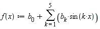 "f(x):=b[0]+(&sum;)(b[k]*sin(k*x))"