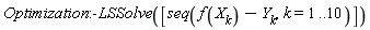 Optimization:-LSSolve([seq(f(X[k])-Y[k], k = 1 .. 10)])