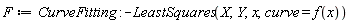F := CurveFitting:-LeastSquares(X, Y, x, curve = f(x))