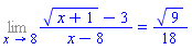 Limit(((x+1)^(1/2)-3)/(x-8), x = 8) = (1/18)*9^(1/2)