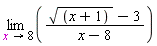 limit((sqrt(x+1)-3)/(x-8), x = 8)