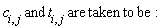 "c[i,j ]and t[i,j ]are taken to be:"