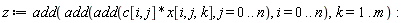 z := add(add(add(c[i, j]*x[i, j, k], j = 0 .. n), i = 0 .. n), k = 1 .. m):