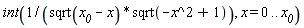 int(1/(sqrt(x__0-x)*sqrt(-x^2+1)), x = 0 .. x__0)