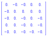 Matrix([[0., -0., -0., 0., 0.], [-0., 0., 0., 0., 0.], [-0., 0., -0., 0., -0.], [0., 0., -0., 0., -0.], [-0., 0., -0., -0., -0.]])