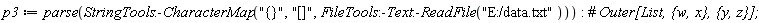 p3 := parse(StringTools:-CharacterMap("{}", "[]", FileTools:-Text:-ReadFile("E:/data.txt")))