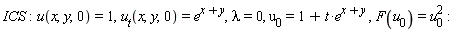 ICS; u(x, y, 0) = 1, u[t](x, y, 0) = e^(x+y), lambda = 0, u[0] = 1+t*e^(x+y), F(u[0]) = u[0]^2