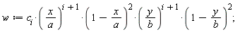 w := c[i]*(x/a)^(i+1)*(1-x/a)^2*(y/b)^(i+1)*(1-y/b)^2;