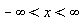 -infinity < x and x < infinity
