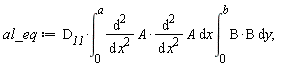 "al_eq:=`D__11`*(&int;)[0]^(a)((&DifferentialD;)^2)/((&DifferentialD;)^( )x^2) A*((&DifferentialD;)^2)/((&DifferentialD;)^( )x^2) A &DifferentialD;x (&int;)[0]^(b)B*B &DifferentialD;y;"