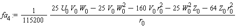 fa[4] := (1/115200)*(25*U[0]*V[0]*W[0]-25*V[0]*W[0]^2-160*V[0]*r[0]^2-25*W[0]^2*Z[0]-64*Z[0]*r[0]^2)/r[0]