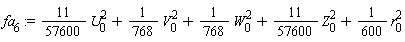 fa[6] := (11/57600)*U[0]^2+(1/768)*V[0]^2+(1/768)*W[0]^2+(11/57600)*Z[0]^2+(1/600)*r[0]^2
