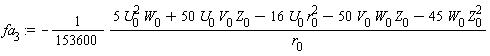 fa[3] := -(1/153600)*(5*U[0]^2*W[0]+50*U[0]*V[0]*Z[0]-16*U[0]*r[0]^2-50*V[0]*W[0]*Z[0]-45*W[0]*Z[0]^2)/r[0]