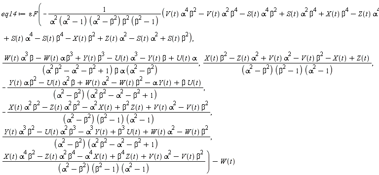 eq14 := epsilon*F(-(V(t)*alpha^4*beta^2-V(t)*alpha^2*beta^4-S(t)*alpha^4*beta^2+S(t)*alpha^2*beta^4+X(t)*beta^4-Z(t)*alpha^4+S(t)*alpha^4-S(t)*beta^4-X(t)*beta^2+Z(t)*alpha^2-S(t)*alpha^2+S(t)*beta^2)/(alpha^2*(alpha^2-1)*(alpha^2-beta^2)*beta^2*(beta^2-1)), (W(t)*alpha^3*beta-W(t)*alpha*beta^3+Y(t)*beta^3-U(t)*alpha^3-Y(t)*beta+U(t)*alpha)/((alpha^2*beta^2-alpha^2-beta^2+1)*beta*alpha*(alpha^2-beta^2)), (X(t)*beta^2-Z(t)*alpha^2+V(t)*alpha^2-V(t)*beta^2-X(t)+Z(t))/((alpha^2-beta^2)*(beta^2-1)*(alpha^2-1)), -(Y(t)*alpha*beta^2-U(t)*alpha^2*beta+W(t)*alpha^2-W(t)*beta^2-Y(t)*alpha+beta*U(t))/((alpha^2-beta^2)*(alpha^2*beta^2-alpha^2-beta^2+1)), -(X(t)*alpha^2*beta^2-Z(t)*alpha^2*beta^2-X(t)*alpha^2+beta^2*Z(t)+V(t)*alpha^2-V(t)*beta^2)/((alpha^2-beta^2)*(beta^2-1)*(alpha^2-1)), (Y(t)*alpha^3*beta^2-U(t)*alpha^2*beta^3-Y(t)*alpha^3+beta^3*U(t)+W(t)*alpha^2-W(t)*beta^2)/((alpha^2-beta^2)*(alpha^2*beta^2-alpha^2-beta^2+1)), (X(t)*alpha^4*beta^2-Z(t)*alpha^2*beta^4-X(t)*alpha^4+beta^4*Z(t)+V(t)*alpha^2-V(t)*beta^2)/((alpha^2-beta^2)*(beta^2-1)*(alpha^2-1)))-W(t)
