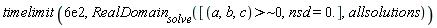 timelimit(0.6e3, RealDomain[solve]([`~`[`>`](a, b, c, ` $`, 0), nsd = 0.], allsolutions))