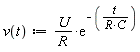 "v(t):=U/(R)*(e)^(-(t/(R*C)))"