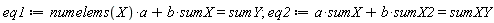 eq1 := numelems(X)*a+b*sumX = sumY; eq2 := a*sumX+b*sumX2 = sumXY