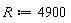 R := 4900