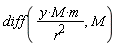 diff(y*M*m/r^2, M)