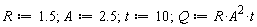R := 1.5; A := 2.5; t := 10; Q := R*A^2*t