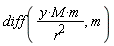 diff(y*M*m/r^2, m)