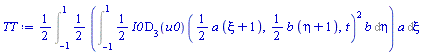 (1/2)*(Int((1/2)*(Int((1/2)*I0*(D[3](u0))((1/2)*a*(xi+1), (1/2)*b*(eta+1), t)^2*b, eta = -1 .. 1))*a, xi = -1 .. 1))