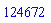 124672