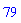 79